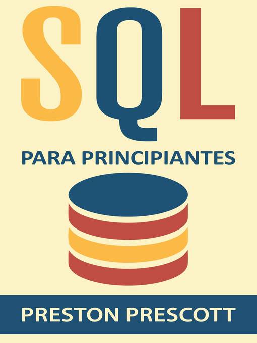 Detalles del título SQL para Principiantes de Preston Prescott - Disponible